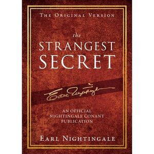The Strangest Secret -- Earl Nightingale